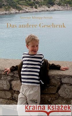 Das andere Geschenk Annemie Klumpp-Servais 9783839178058 Books on Demand - książka