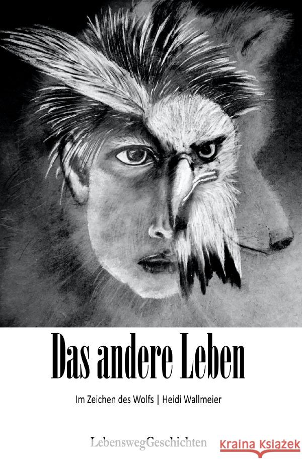 Das andere Leben im Zeichen des Wolfs Wallmeier, Heidi 9783753132808 epubli - książka
