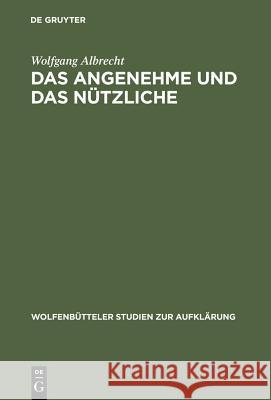 Das Angenehme Und Das Nützliche: Fallstudien Zur Literarischen Spätaufklärung in Deutschland Albrecht, Wolfgang 9783484175235 Niemeyer, Tübingen - książka