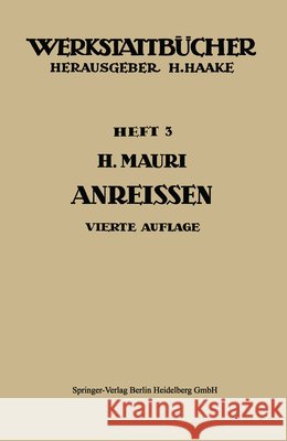 Das Anreißen in Maschinenbau-Werkstätten H. Mauri 9783540032311 Not Avail - książka