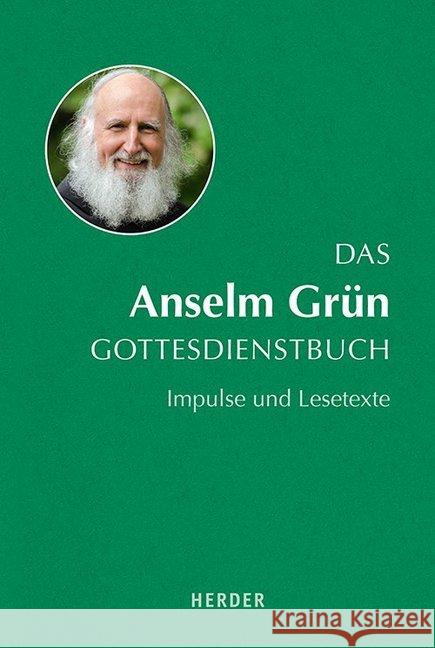 Das Anselm Grun Gottesdienstbuch: Impulse Und Lesetexte Brand, Fabian 9783451387883 Herder, Freiburg - książka