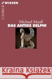 Das antike Delphi Maaß, Michael   9783406536311 Beck - książka