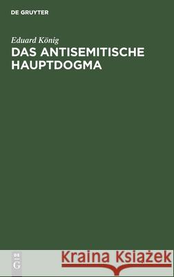 Das Antisemitische Hauptdogma Eduard König 9783111124384 De Gruyter - książka