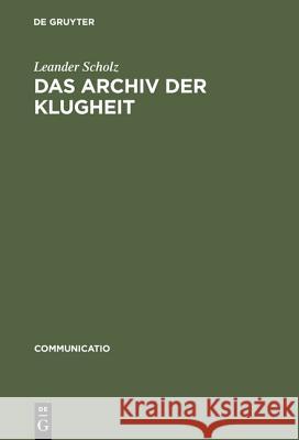 Das Archiv der Klugheit Scholz, Leander 9783484630307 Max Niemeyer Verlag - książka