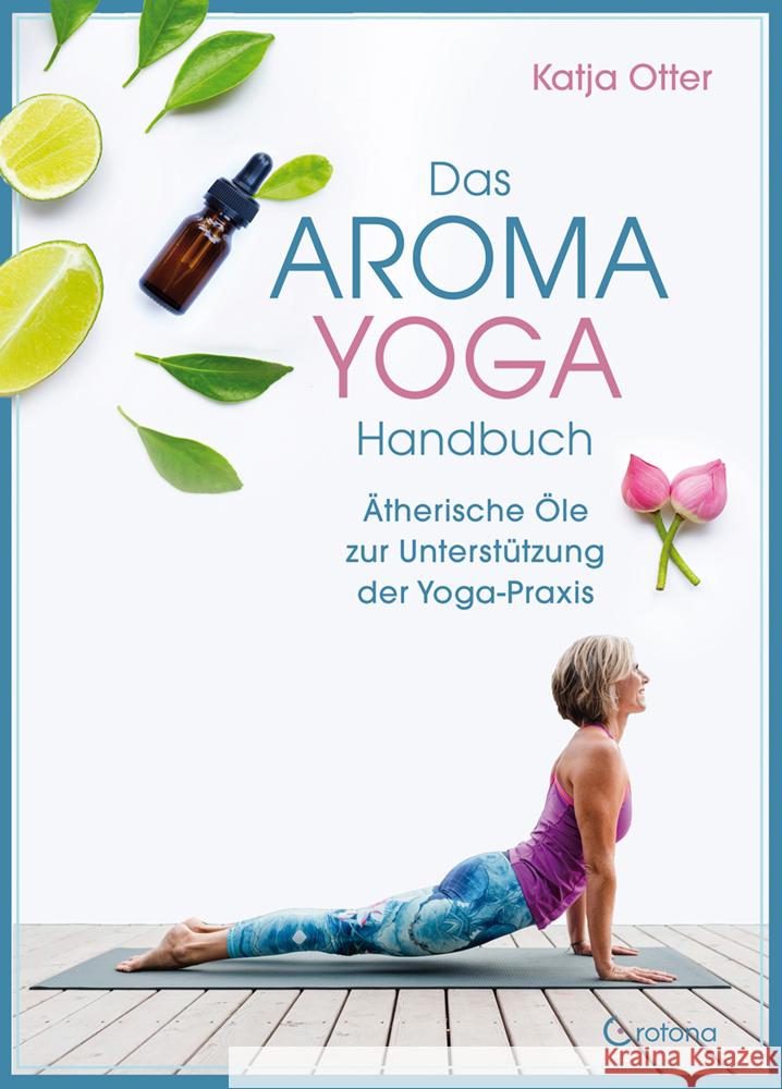 Das Aroma-Yoga-Handbuch Otter, Katja 9783861912231 Crotona - książka