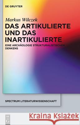 Das Artikulierte und das Inartikulierte Markus Wilczek 9783110291162 De Gruyter - książka