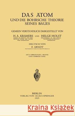 Das Atom Und Die Bohrsche Theorie Seines Baues H. A Helge Holst F. Arndt 9783642892127 Springer - książka