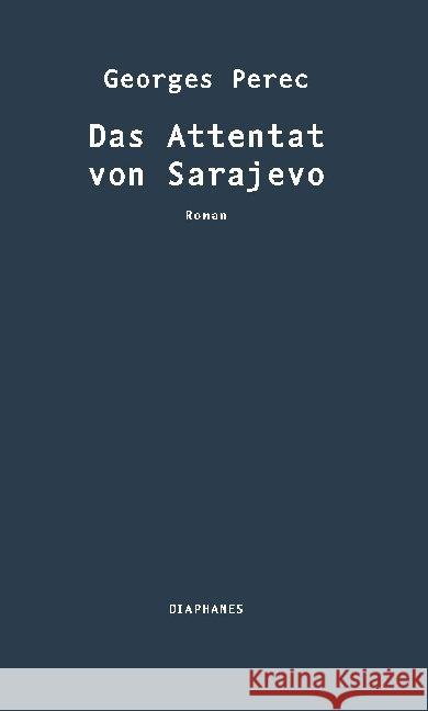 Das Attentat von Sarajevo : Roman Perec, Georges 9783037349441 diaphanes - książka