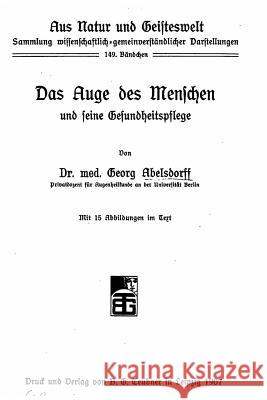 Das Auge des Menschen und seine Gesundheitspflege Abelsdorff, Georg 9781532732591 Createspace Independent Publishing Platform - książka