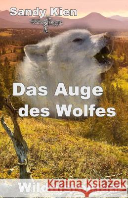 Das Auge des Wolfes Kien, Sandy 9781507596852 Createspace - książka