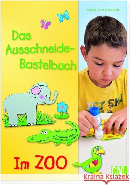 Das Ausschneide-Bastelbuch - Im Zoo Küssner-Neubert, Andrea 9783838835624 Christophorus-Verlag - książka