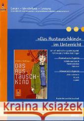 'Das Austauschkind' im Unterricht : Lehrerhandreichung zum Jugendroman von Christine Nöstlinger (Klassenstufe 5-7). Mit Kopiervorlagen Nöstlinger, Christine Kroll, Kristina  9783407627117 Beltz - książka