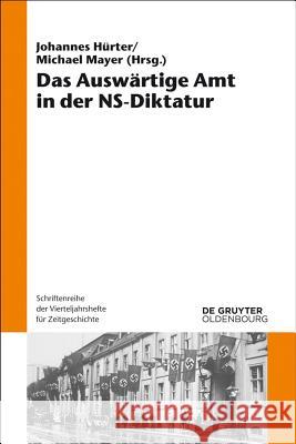 Das Auswärtige Amt in der NS-Diktatur Johannes Hurter Michael Mayer 9783486781397 de Gruyter Oldenbourg - książka