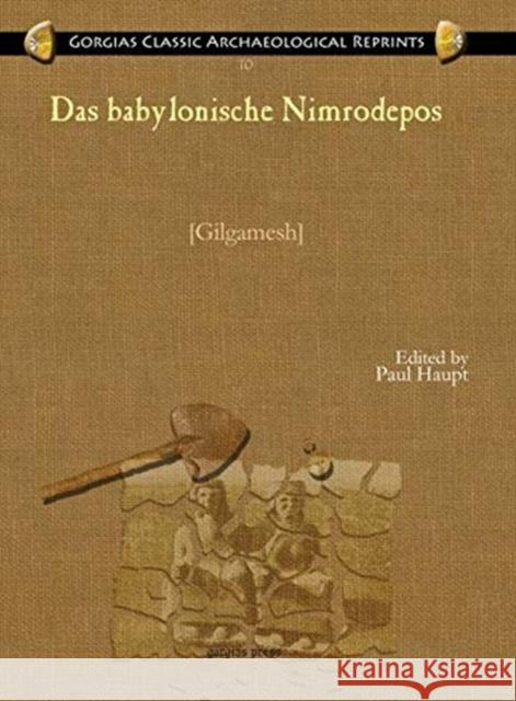 Das babylonische Nimrodepos: [Gilgamesh] Paul Haupt 9781617193354 Gorgias Press - książka