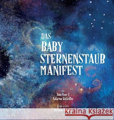 Das Babysternenstaub-Manifest (German) Dr Heer Katarina Wallentin Nathalie Beauvois 9781634935586 Access Consciousness Publishing Company - książka