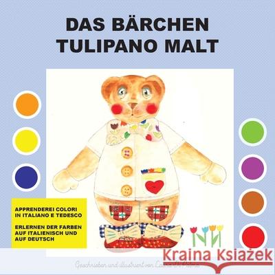 Das Baerchen Tulipano malt Laura Di Palma 9788892639201 Youcanprint - książka