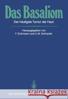 Das Basaliom: Der Häufigste Tumor Der Haut Eichmann, F. 9783540101284 Springer - książka