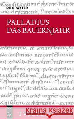 Das Bauernjahr: Lateinisch - Deutsch Kai Palladius Brodersen, Kai Brodersen 9783110440133 De Gruyter - książka