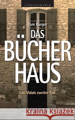 Das Bücherhaus: Luc Vidals zweiter Fall. Provence-Krimi Burger, Tom 9783945182123 Cleevesmedia - książka