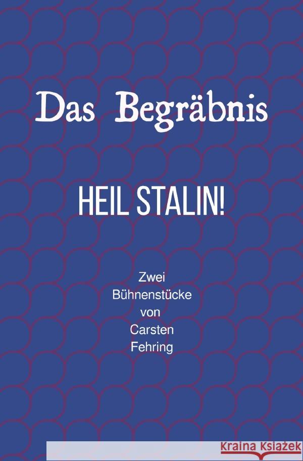 'Das Begräbnis' und 'Heil Stalin' Fehring, Carsten 9783757565435 epubli - książka