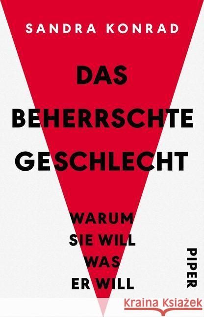 Das beherrschte Geschlecht : Warum sie will, was er will Konrad, Sandra 9783492236195 Piper - książka