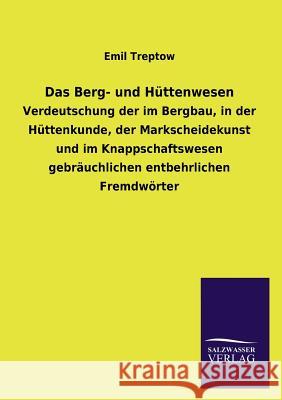 Das Berg- Und Huttenwesen Emil Treptow 9783846041666 Salzwasser-Verlag Gmbh - książka