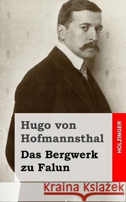 Das Bergwerk zu Falun Von Hofmannsthal, Hugo 9781482579987 Createspace - książka