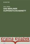 Das Berliner Kupferstichkabinett Hans Mahle 9783110032956 Walter de Gruyter