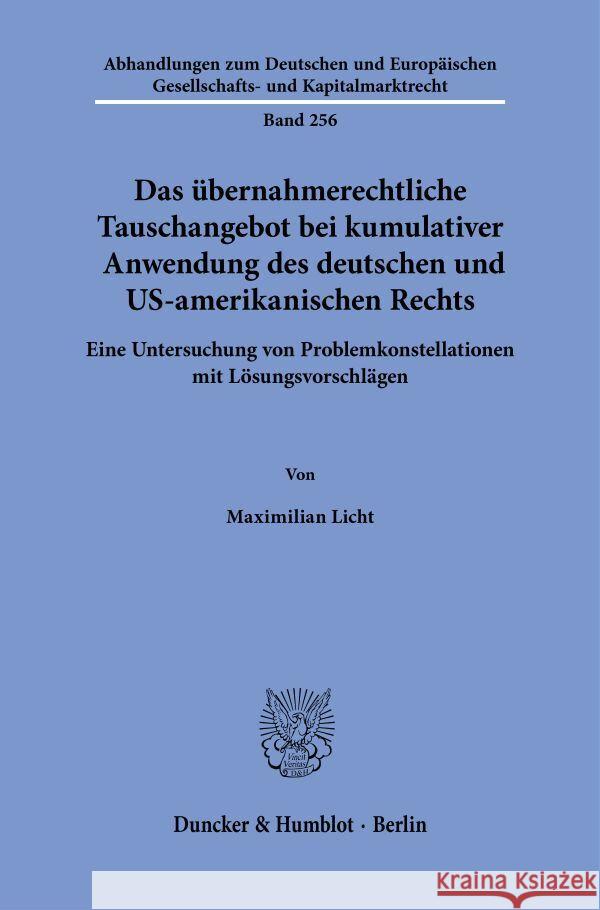 Das übernahmerechtliche Tauschangebot bei kumulativer Anwendung des deutschen und US-amerikanischen Rechts Licht, Maximilian 9783428192915 Duncker & Humblot - książka