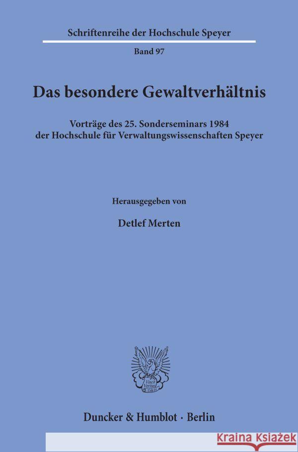 Das Besondere Gewaltverhaltnis: Vortrage Des 25. Sonderseminars 1984 Der Hochschule Fur Verwaltungswissenschaften Speyer Merten, Detlef 9783428058259 Duncker & Humblot - książka