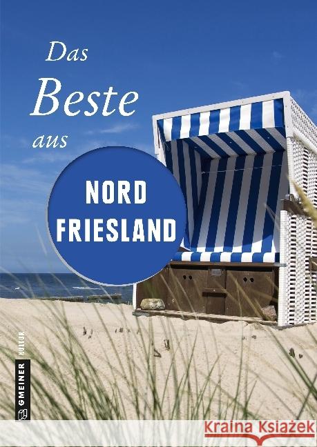 Das Beste aus Nordfriesland Pelte, Reinhard; Reidt, Andrea; Siems, Werner 9783839221969 Gmeiner - książka