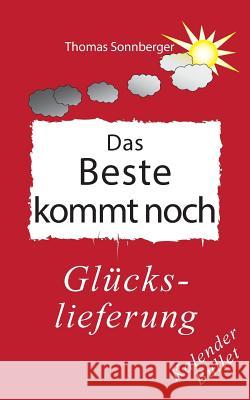 Das Beste kommt noch Thomas Sonnberger, Wela E V 9783748109372 Books on Demand - książka