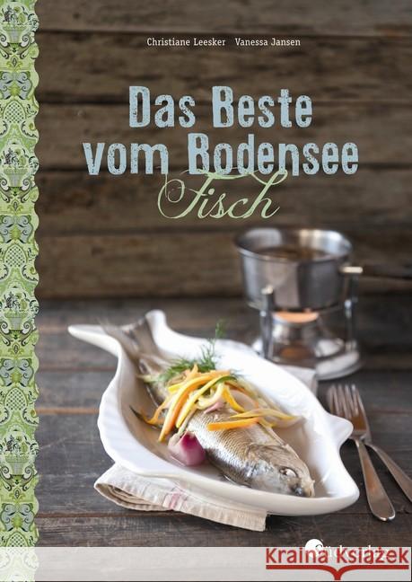 Das Beste vom Bodensee - Fisch Leesker, Christiane 9783878000938 Südverlag - książka