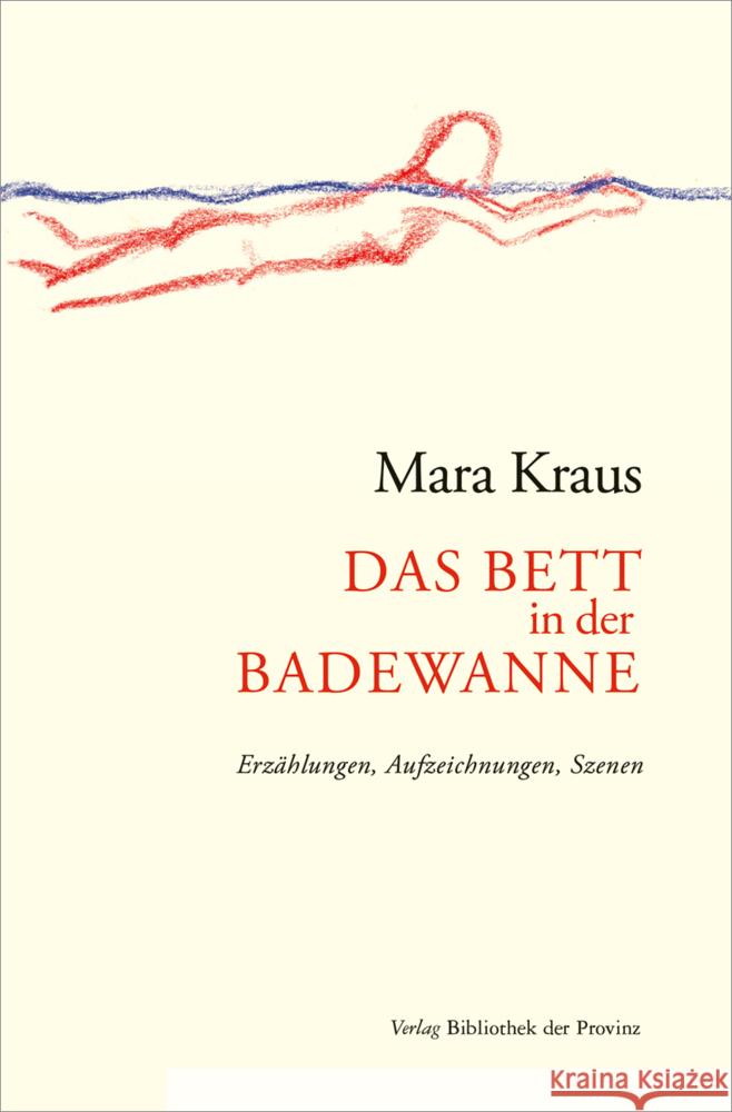 Das Bett in der Badewanne Kraus, Mara 9783991261162 Bibliothek der Provinz - książka