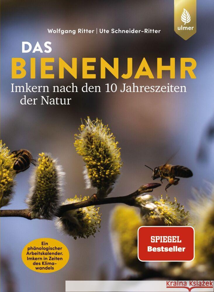 Das Bienenjahr - Imkern nach den 10 Jahreszeiten der Natur Ritter, Wolfgang, Schneider-Ritter, Ute 9783818611408 Verlag Eugen Ulmer - książka