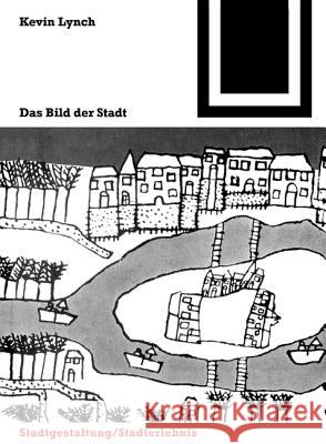 Das Bild der Stadt : Stadtgestaltung/Stadterlebnis Lynch, Kevin Conrads, Ulrich Neitzke, Peter 9783764363604 Birkhäuser Architektur - książka