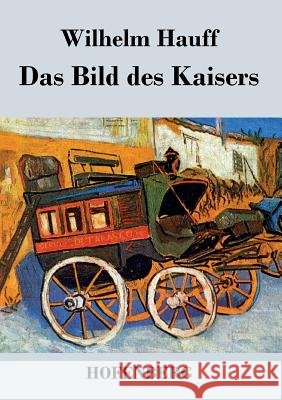 Das Bild des Kaisers Wilhelm Hauff   9783843032841 Hofenberg - książka