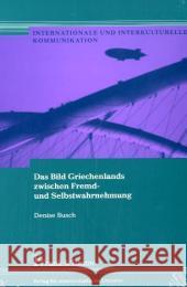 Das Bild Griechenlands zwischen Fremd- und Selbstwahrnehmung Busch, Denise 9783865960399 Frank und Timme GmbH - książka