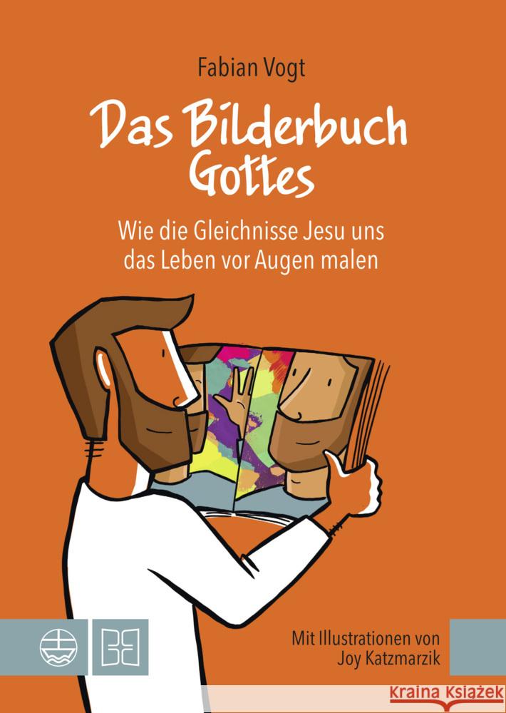 Das Bilderbuch Gottes: Wie Die Gleichnisse Jesu Uns Das Leben VOR Augen Malen Fabian Vogt 9783374076475 Evangelische Verlagsanstalt - książka