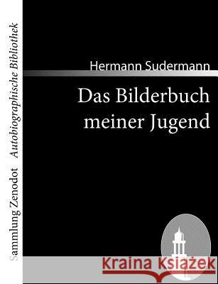 Das Bilderbuch meiner Jugend Sudermann, Hermann 9783866403949 Contumax Gmbh & Co. Kg - książka