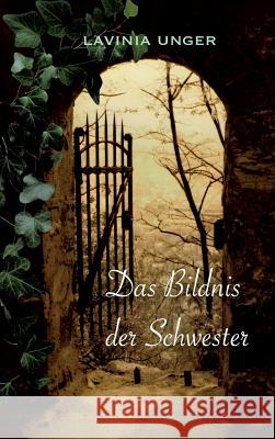 Das Bildnis der Schwester Lavinia Unger 9783734552229 Tredition Gmbh - książka