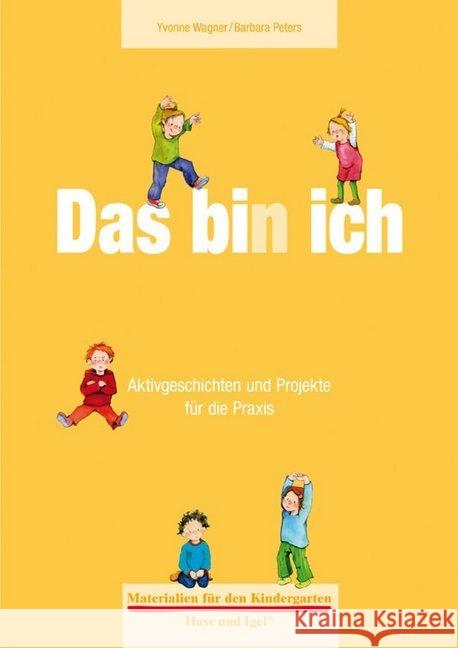 Das bin ich : Aktivgeschichten und Projekte für die Praxis Wagner, Yvonne; Peters, Barbara 9783867608749 Hase und Igel - książka
