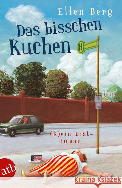 Das bisschen Kuchen : (K)ein Diät-Roman. Originalausgabe Berg, Ellen 9783746628271 Aufbau TB - książka