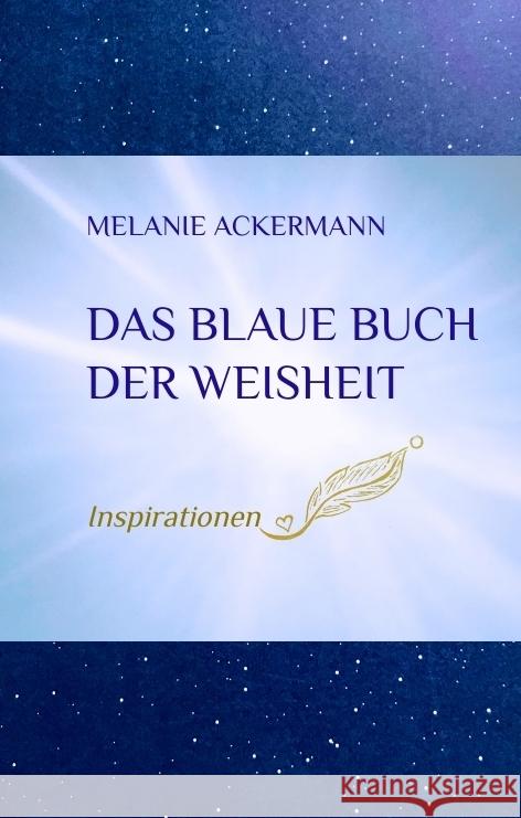 Das blaue Buch der Weisheit Ackermann, Melanie 9783384646309 tredition - książka