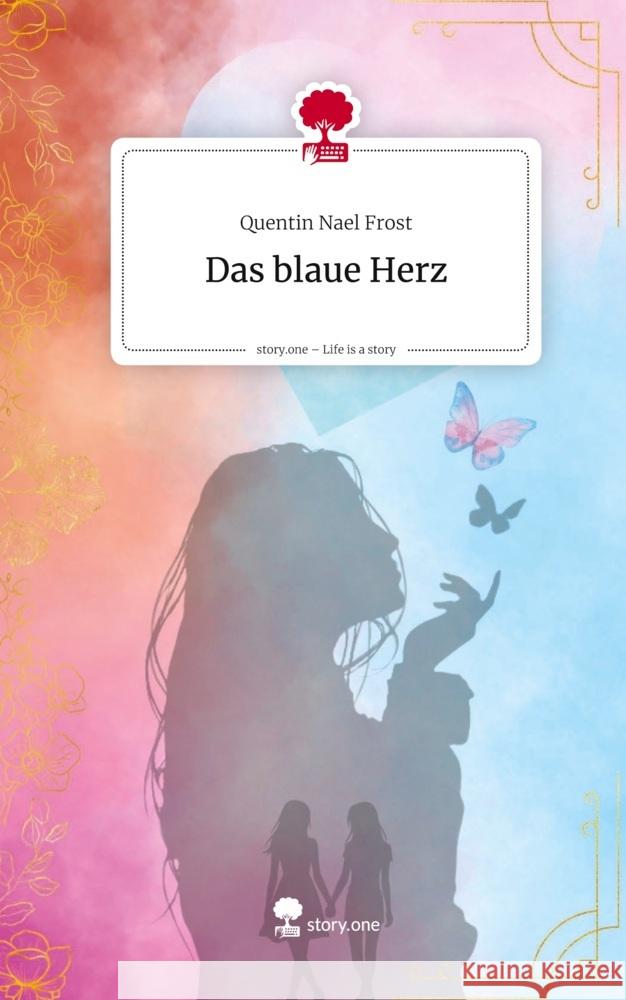 Das blaue Herz. Life is a Story - story.one Frost, Quentin Nael 9783711599001 story.one publishing - książka
