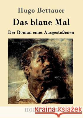 Das blaue Mal: Der Roman eines Ausgestoßenen Hugo Bettauer 9783861994572 Hofenberg - książka