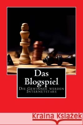 Das Blogspiel: Die Gewinner werden Internetstars Schwartz, Stephan 9781508953814 Createspace - książka