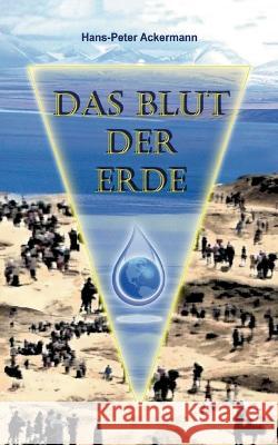 Das Blut der Erde Hans-Peter Ackermann 9783756862078 Books on Demand - książka