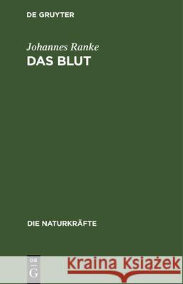 Das Blut: Eine Physiologische Skizze Johannes Ranke 9783486723854 Walter de Gruyter - książka