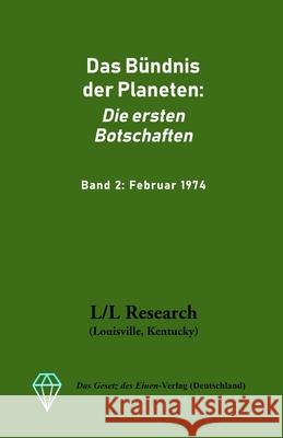 Das Bündnis der Planeten: Die ersten Botschaften: Band 2: Februar 1974 Carla Rückert, Don Elkins, Jochen Blumenthal 9783945871997 Das Gesetz Des Einen-Verlag (Deutschland) - książka